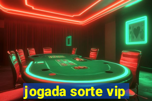 jogada sorte vip